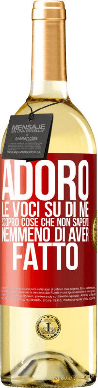 29,95 € Spedizione Gratuita | Vino bianco Edizione WHITE Adoro le voci su di me, scopro cose che non sapevo nemmeno di aver fatto Etichetta Rossa. Etichetta personalizzabile Vino giovane Raccogliere 2024 Verdejo