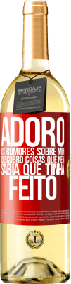 29,95 € Envio grátis | Vinho branco Edição WHITE Adoro os rumores sobre mim, descubro coisas que nem sabia que tinha feito Etiqueta Vermelha. Etiqueta personalizável Vinho jovem Colheita 2025 Verdejo