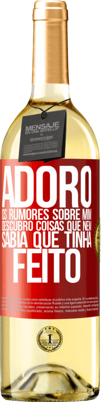 29,95 € Envio grátis | Vinho branco Edição WHITE Adoro os rumores sobre mim, descubro coisas que nem sabia que tinha feito Etiqueta Vermelha. Etiqueta personalizável Vinho jovem Colheita 2024 Verdejo