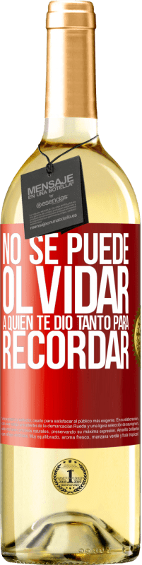 29,95 € Envío gratis | Vino Blanco Edición WHITE No se puede olvidar a quien te dio tanto para recordar Etiqueta Roja. Etiqueta personalizable Vino joven Cosecha 2023 Verdejo