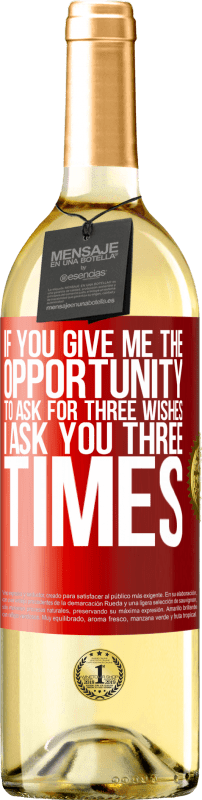 29,95 € 免费送货 | 白葡萄酒 WHITE版 如果你给我机会问三个愿望，我问你三遍 红色标签. 可自定义的标签 青年酒 收成 2025 Verdejo