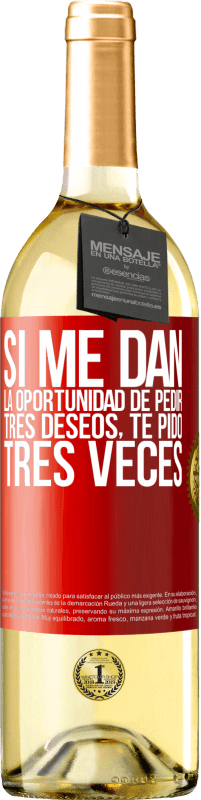 29,95 € Envío gratis | Vino Blanco Edición WHITE Si me dan la oportunidad de pedir tres deseos, te pido tres veces Etiqueta Roja. Etiqueta personalizable Vino joven Cosecha 2024 Verdejo