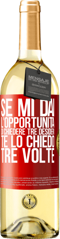 29,95 € Spedizione Gratuita | Vino bianco Edizione WHITE Se mi dai l'opportunità di chiedere tre desideri, te lo chiedo tre volte Etichetta Rossa. Etichetta personalizzabile Vino giovane Raccogliere 2024 Verdejo