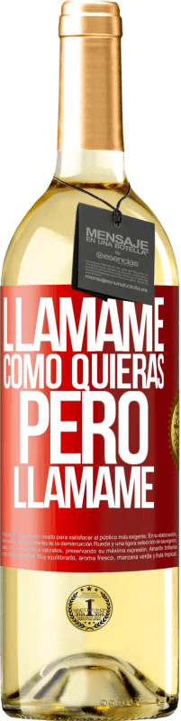 29,95 € Envío gratis | Vino Blanco Edición WHITE Llámame como quieras, pero llámame Etiqueta Roja. Etiqueta personalizable Vino joven Cosecha 2024 Verdejo