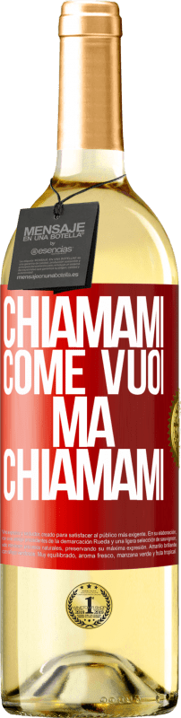 29,95 € Spedizione Gratuita | Vino bianco Edizione WHITE Chiamami come vuoi, ma chiamami Etichetta Rossa. Etichetta personalizzabile Vino giovane Raccogliere 2023 Verdejo