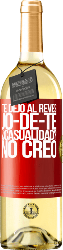 29,95 € Free Shipping | White Wine WHITE Edition TE DEJO, al revés, JO-DE-TE ¿Casualidad? No creo Red Label. Customizable label Young wine Harvest 2024 Verdejo