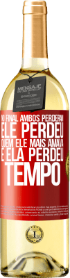 29,95 € Envio grátis | Vinho branco Edição WHITE No final, ambos perderam. Ele perdeu quem ele mais amava, e ela perdeu tempo Etiqueta Vermelha. Etiqueta personalizável Vinho jovem Colheita 2023 Verdejo