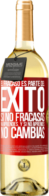 29,95 € Envío gratis | Vino Blanco Edición WHITE El fracaso es parte del éxito. Si no fracasas, no aprendes. Y si no aprendes, no cambias Etiqueta Roja. Etiqueta personalizable Vino joven Cosecha 2025 Verdejo