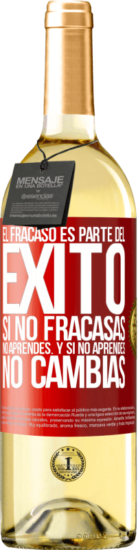 29,95 € Envío gratis | Vino Blanco Edición WHITE El fracaso es parte del éxito. Si no fracasas, no aprendes. Y si no aprendes, no cambias Etiqueta Roja. Etiqueta personalizable Vino joven Cosecha 2024 Verdejo