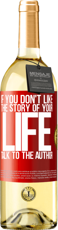 29,95 € Free Shipping | White Wine WHITE Edition If you don't like the story of your life, talk to the author Red Label. Customizable label Young wine Harvest 2024 Verdejo