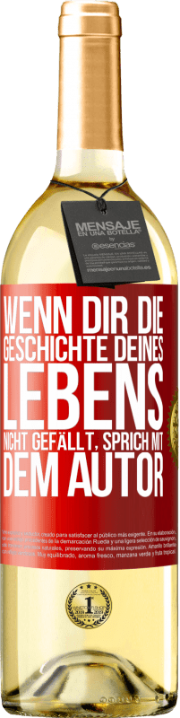 29,95 € Kostenloser Versand | Weißwein WHITE Ausgabe Wenn dir die Geschichte deines Lebens nicht gefällt, sprich mit dem Autor Rote Markierung. Anpassbares Etikett Junger Wein Ernte 2025 Verdejo