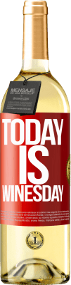 29,95 € Free Shipping | White Wine WHITE Edition Today is winesday! Red Label. Customizable label Young wine Harvest 2025 Verdejo
