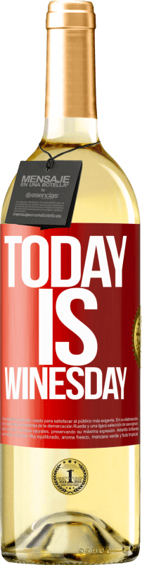 29,95 € Бесплатная доставка | Белое вино Издание WHITE Today is winesday! Красная метка. Настраиваемая этикетка Молодое вино Урожай 2023 Verdejo