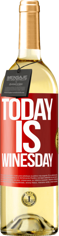 29,95 € Kostenloser Versand | Weißwein WHITE Ausgabe Today is winesday! Rote Markierung. Anpassbares Etikett Junger Wein Ernte 2025 Verdejo