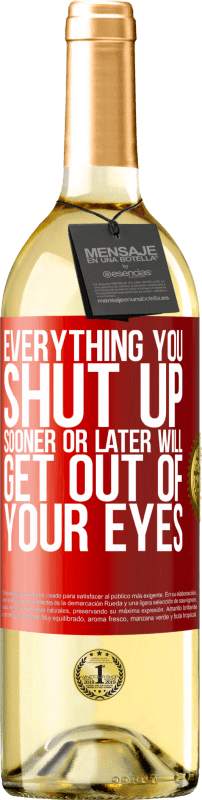 29,95 € Free Shipping | White Wine WHITE Edition Everything you shut up sooner or later will get out of your eyes Red Label. Customizable label Young wine Harvest 2025 Verdejo