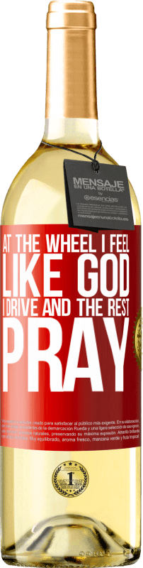 29,95 € 送料無料 | 白ワイン WHITEエディション 車輪で私は神のように感じます。私は運転し、残りは祈る 赤いタグ. カスタマイズ可能なラベル 若いワイン 収穫 2023 Verdejo