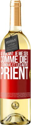 29,95 € Envoi gratuit | Vin blanc Édition WHITE Au volant je me sens comme Dieu. Je conduis et les autres prient Étiquette Rouge. Étiquette personnalisable Vin jeune Récolte 2024 Verdejo