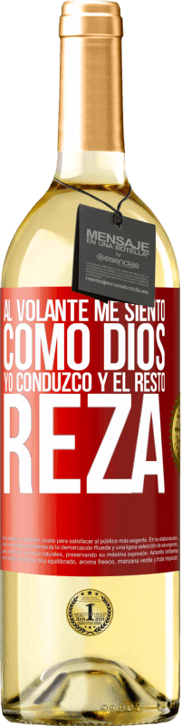 29,95 € Envío gratis | Vino Blanco Edición WHITE Al volante me siento como Dios. Yo conduzco y el resto reza Etiqueta Roja. Etiqueta personalizable Vino joven Cosecha 2024 Verdejo