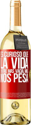 29,95 € Envío gratis | Vino Blanco Edición WHITE Es curioso que la vida entre más vacía, más nos pesa Etiqueta Roja. Etiqueta personalizable Vino joven Cosecha 2024 Verdejo