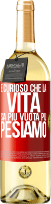 29,95 € Spedizione Gratuita | Vino bianco Edizione WHITE È curioso che la vita sia più vuota, più pesiamo Etichetta Rossa. Etichetta personalizzabile Vino giovane Raccogliere 2024 Verdejo