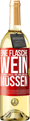 29,95 € Kostenloser Versand | Weißwein WHITE Ausgabe Eine Flasche Wein reicht nicht für all das, was wir feiern müssen Rote Markierung. Anpassbares Etikett Junger Wein Ernte 2024 Verdejo