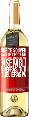 29,95 € Envoi gratuit | Vin blanc Édition WHITE Tu ne te souviens jamais de cette date, alors cette année nous allons la boire ensemble. Tu verras, tu ne l'oublieras pas Étiquette Rouge. Étiquette personnalisable Vin jeune Récolte 2024 Verdejo