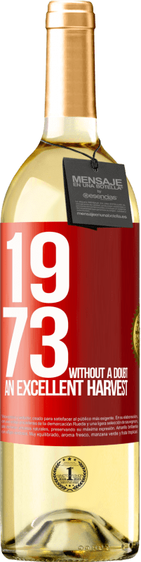 29,95 € Бесплатная доставка | Белое вино Издание WHITE 1973. Без сомнения, отличный урожай Красная метка. Настраиваемая этикетка Молодое вино Урожай 2023 Verdejo