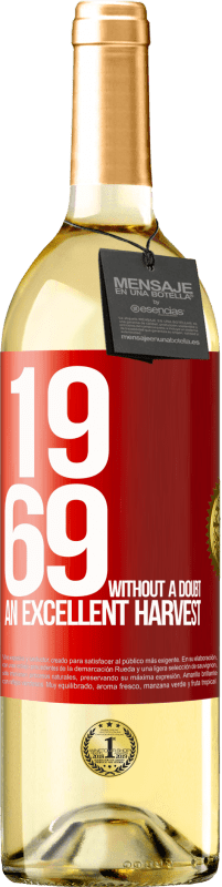 29,95 € Free Shipping | White Wine WHITE Edition 1969. Without a doubt, an excellent harvest Red Label. Customizable label Young wine Harvest 2025 Verdejo