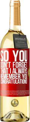 29,95 € Free Shipping | White Wine WHITE Edition So you don't forget that I always remember you. Congratulations! Red Label. Customizable label Young wine Harvest 2023 Verdejo