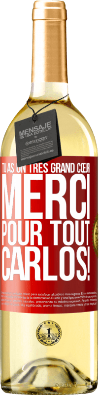 29,95 € Envoi gratuit | Vin blanc Édition WHITE Tu as un très grand cœur. Merci pour tout, Carlos! Étiquette Rouge. Étiquette personnalisable Vin jeune Récolte 2024 Verdejo