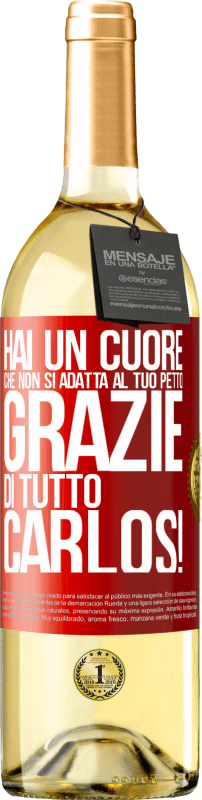 29,95 € Spedizione Gratuita | Vino bianco Edizione WHITE Hai un cuore che non si adatta al tuo petto. Grazie di tutto, Carlos! Etichetta Rossa. Etichetta personalizzabile Vino giovane Raccogliere 2024 Verdejo