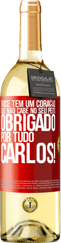 29,95 € Envio grátis | Vinho branco Edição WHITE Você tem um coração que não cabe no seu peito. Obrigado por tudo, Carlos! Etiqueta Vermelha. Etiqueta personalizável Vinho jovem Colheita 2024 Verdejo