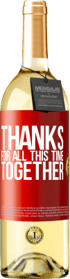 29,95 € Бесплатная доставка | Белое вино Издание WHITE Спасибо за все это время вместе Красная метка. Настраиваемая этикетка Молодое вино Урожай 2023 Verdejo