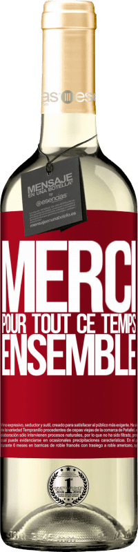 29,95 € Envoi gratuit | Vin blanc Édition WHITE Merci pour tout ce temps ensemble Étiquette Rouge. Étiquette personnalisable Vin jeune Récolte 2025 Verdejo