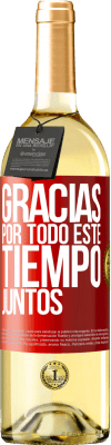 29,95 € Envío gratis | Vino Blanco Edición WHITE Gracias por todo este tiempo juntos Etiqueta Roja. Etiqueta personalizable Vino joven Cosecha 2025 Verdejo