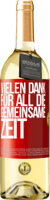 29,95 € Kostenloser Versand | Weißwein WHITE Ausgabe Vielen Dank für all die gemeinsame Zeit Rote Markierung. Anpassbares Etikett Junger Wein Ernte 2024 Verdejo