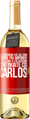 29,95 € Spedizione Gratuita | Vino bianco Edizione WHITE Se la montagna che sali sembra sempre più imponente, è che la cima si sta avvicinando. Continuate così Carlos! Etichetta Rossa. Etichetta personalizzabile Vino giovane Raccogliere 2025 Verdejo