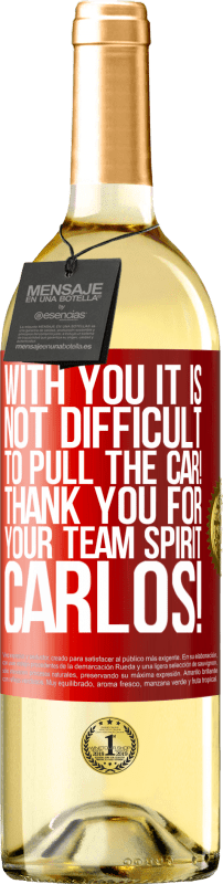 29,95 € Free Shipping | White Wine WHITE Edition With you it is not difficult to pull the car! Thank you for your team spirit Carlos! Red Label. Customizable label Young wine Harvest 2024 Verdejo