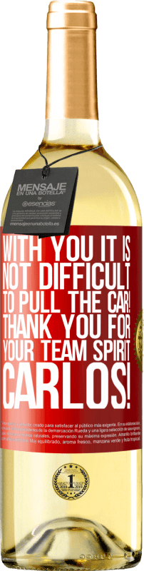 29,95 € Free Shipping | White Wine WHITE Edition With you it is not difficult to pull the car! Thank you for your team spirit Carlos! Red Label. Customizable label Young wine Harvest 2025 Verdejo