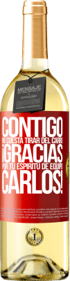 29,95 € Envío gratis | Vino Blanco Edición WHITE Contigo no cuesta tirar del carro! Gracias por tu espíritu de equipo Carlos! Etiqueta Roja. Etiqueta personalizable Vino joven Cosecha 2024 Verdejo