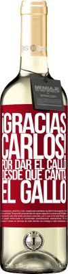 29,95 € Envoi gratuit | Vin blanc Édition WHITE Gracias Carlos! Por dar el callo desde que canta el gallo Étiquette Rouge. Étiquette personnalisable Vin jeune Récolte 2024 Verdejo
