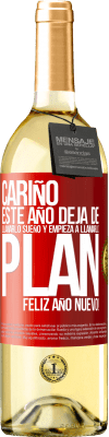 29,95 € Envío gratis | Vino Blanco Edición WHITE Cariño, este año deja de llamarlo sueño y empieza a llamarlo plan. Feliz año nuevo! Etiqueta Roja. Etiqueta personalizable Vino joven Cosecha 2024 Verdejo