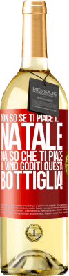 29,95 € Spedizione Gratuita | Vino bianco Edizione WHITE Non so se ti piace il Natale, ma so che ti piace il vino. Goditi questa bottiglia! Etichetta Rossa. Etichetta personalizzabile Vino giovane Raccogliere 2023 Verdejo