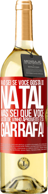 29,95 € Envio grátis | Vinho branco Edição WHITE Não sei se você gosta do Natal, mas sei que você gosta de vinho. Aproveite esta garrafa! Etiqueta Vermelha. Etiqueta personalizável Vinho jovem Colheita 2024 Verdejo