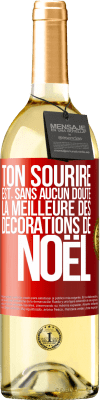 29,95 € Envoi gratuit | Vin blanc Édition WHITE Ton sourire est, sans aucun doute, la meilleure des décorations de Noël Étiquette Rouge. Étiquette personnalisable Vin jeune Récolte 2024 Verdejo