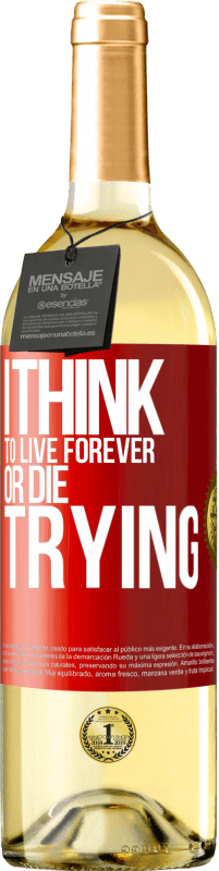 29,95 € Free Shipping | White Wine WHITE Edition I think to live forever, or die trying Red Label. Customizable label Young wine Harvest 2022 Verdejo