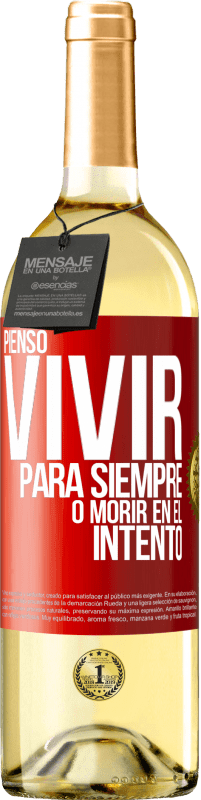 29,95 € Envío gratis | Vino Blanco Edición WHITE Pienso vivir para siempre, o morir en el intento Etiqueta Roja. Etiqueta personalizable Vino joven Cosecha 2024 Verdejo