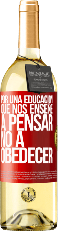 29,95 € Envío gratis | Vino Blanco Edición WHITE Por una educación que nos enseñe a pensar no a obedecer Etiqueta Roja. Etiqueta personalizable Vino joven Cosecha 2024 Verdejo