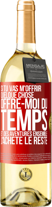 29,95 € Envoi gratuit | Vin blanc Édition WHITE Si tu vas m'offrir quelque chose, offre-moi du temps et des aventures ensemble. J'achète le reste Étiquette Rouge. Étiquette personnalisable Vin jeune Récolte 2024 Verdejo