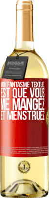 29,95 € Envoi gratuit | Vin blanc Édition WHITE Mon fantasme textuel est que vous me mangez et menstruez Étiquette Rouge. Étiquette personnalisable Vin jeune Récolte 2024 Verdejo